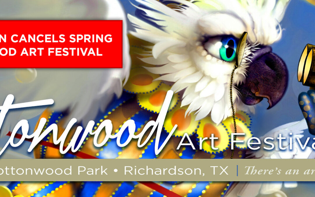 RICHARDSON CANCELS SPRING COTTONWOOD ART FESTIVAL