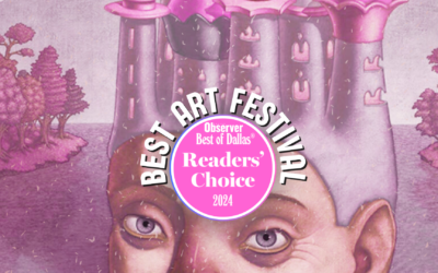 DALLAS OBSERVER 2024 READER’S CHOICE BEST ART FESTIVAL IN THE LONE STAR METROPOLIS